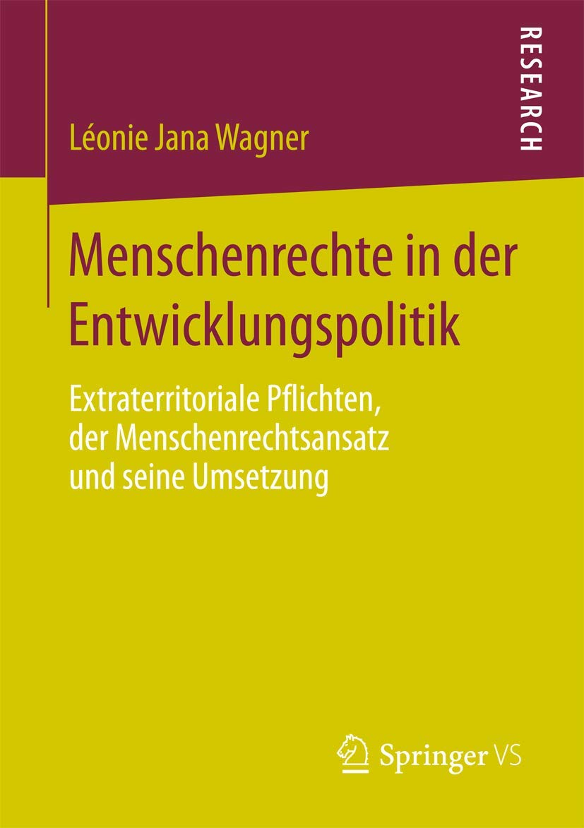 Menschenrechte in der Entwicklungspolitik: Extraterritoriale Pflichten, der Menschenrechtsansatz und seine Umsetzung Law