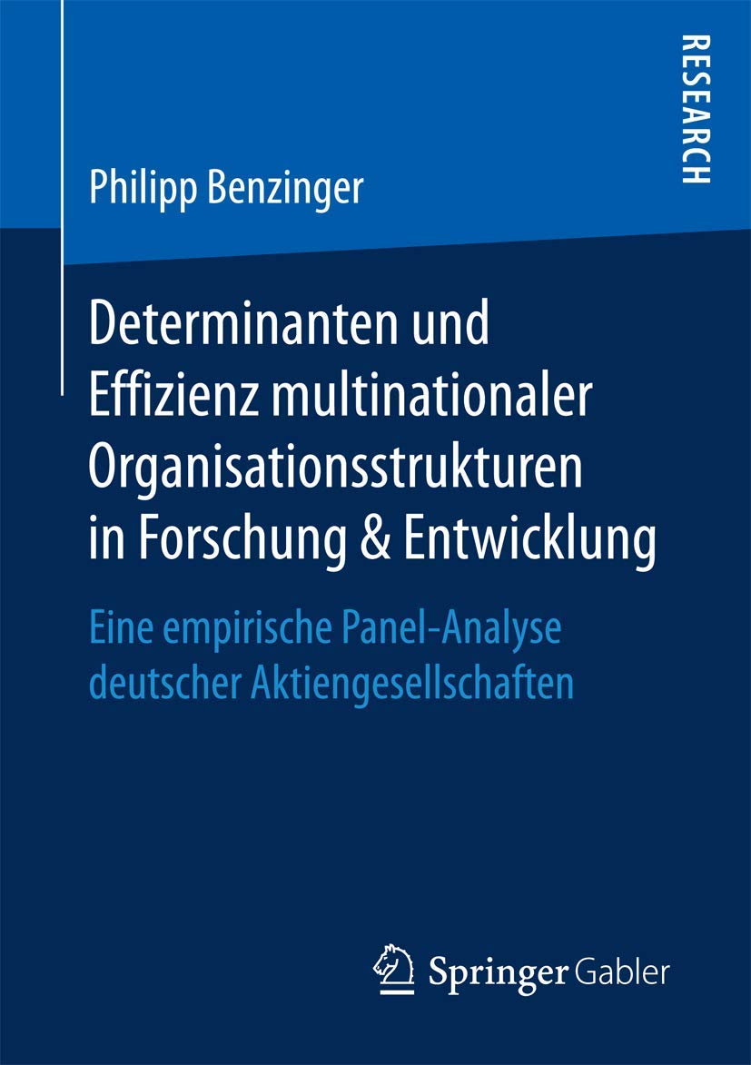 Determinanten und Effizienz multinationaler Organisationsstrukturen in Forschung & Entwicklung: Eine empirische Panel-Analyse deutscher Aktiengesellschaften Law