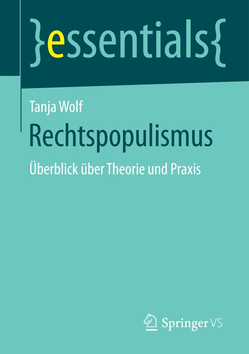 Rechtspopulismus: Überblick über Theorie und Praxis (essentials) Law
