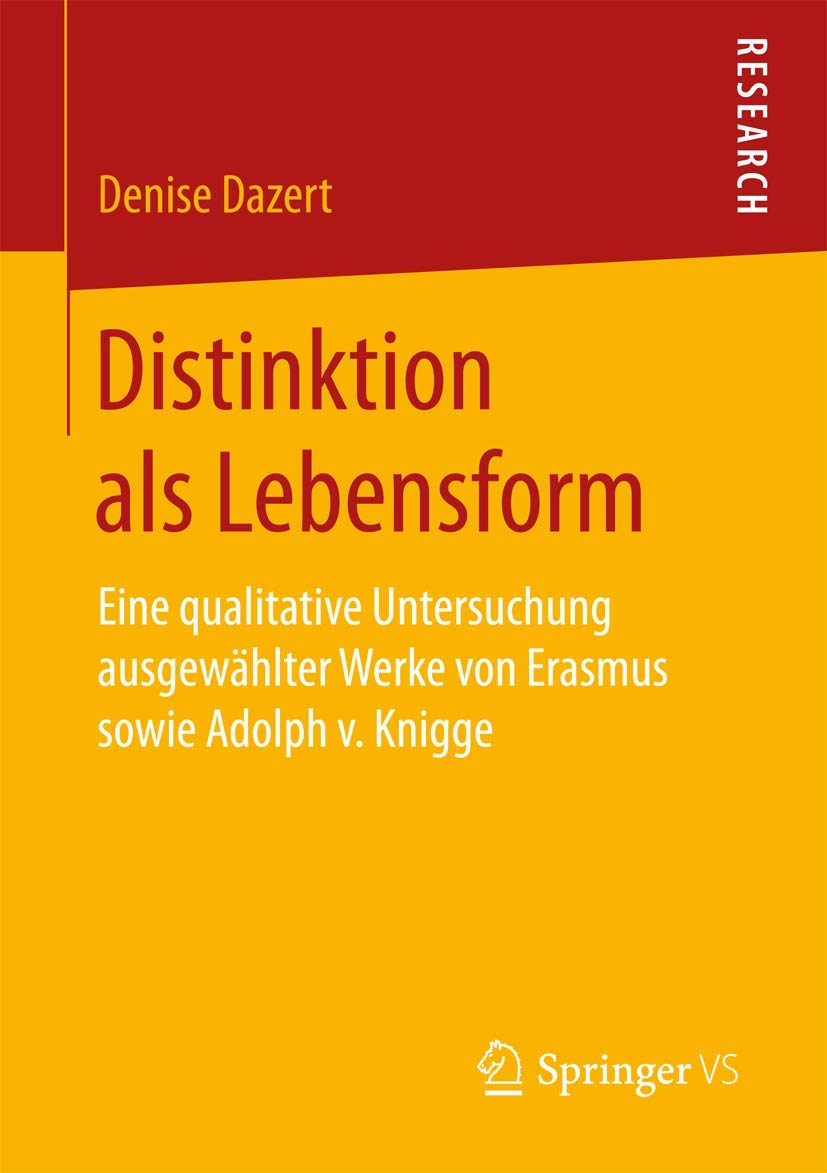 Distinktion als Lebensform: Eine qualitative Untersuchung ausgewählter Werke von Erasmus sowie Adolph v. Knigge Law