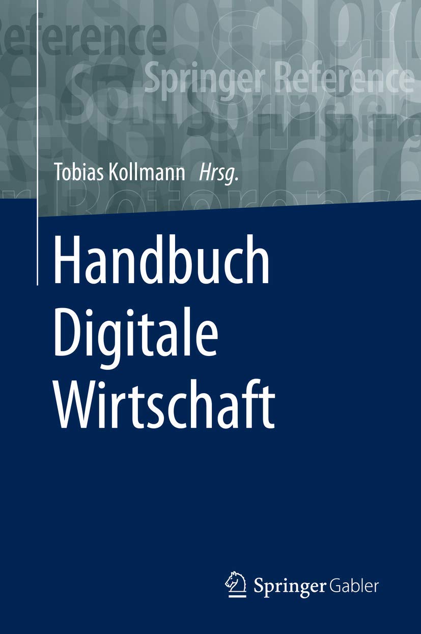 Handbuch Digitale Wirtschaft (Springer Reference Wirtschaft- Band 1 & 2) Law