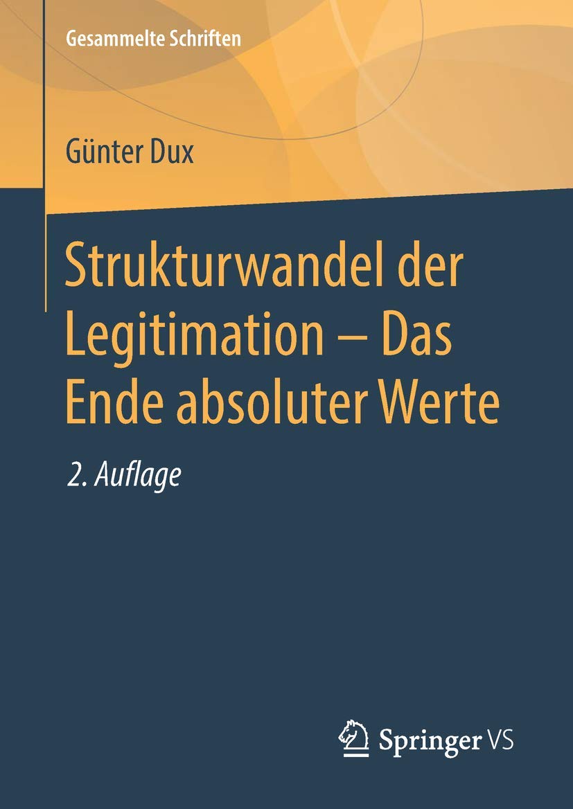 Strukturwandel der Legitimation – Das Ende absoluter Werte (Gesammelte Schriften, 7, Band 7) Law