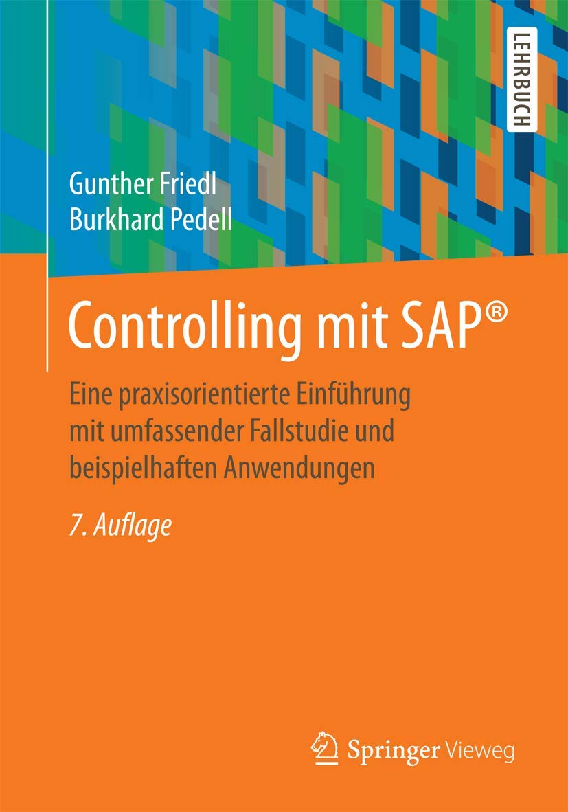Controlling mit SAP®: Eine praxisorientierte Einführung mit umfassender Fallstudie und beispielhaften Anwendungen Law