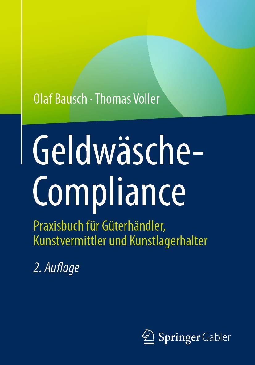 Geldwäsche-Compliance: Praxisbuch für Güterhändler, Kunstvermittler und Kunstlagerhalter Law