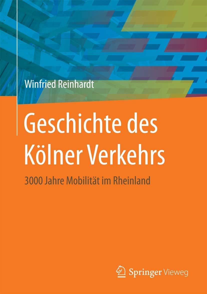 Geschichte des Kölner Verkehrs: 3000 Jahre Mobilität im Rheinland Business, Finance & Career