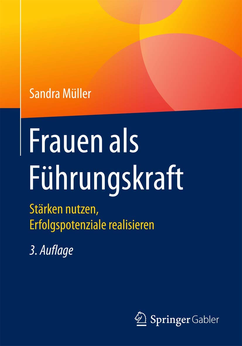 Frauen als Führungskraft: Stärken nutzen, Erfolgspotenziale realisieren Law