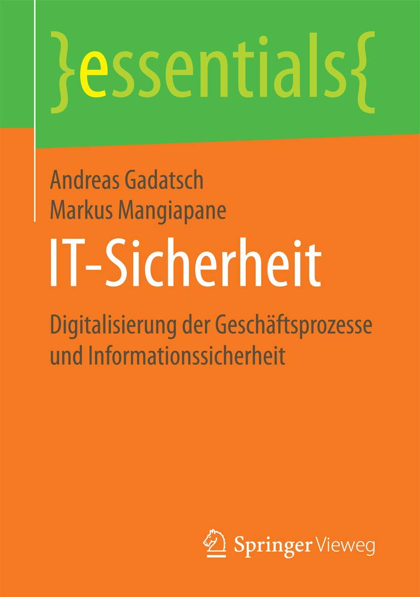 IT-Sicherheit: Digitalisierung der Geschäftsprozesse und Informationssicherheit (essentials) Law