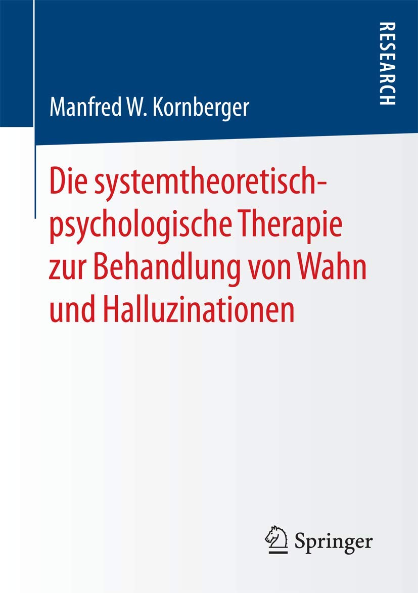 Die systemtheoretisch-psychologische Therapie zur Behandlung von Wahn und Halluzinationen Health, Nutrition & Fitness