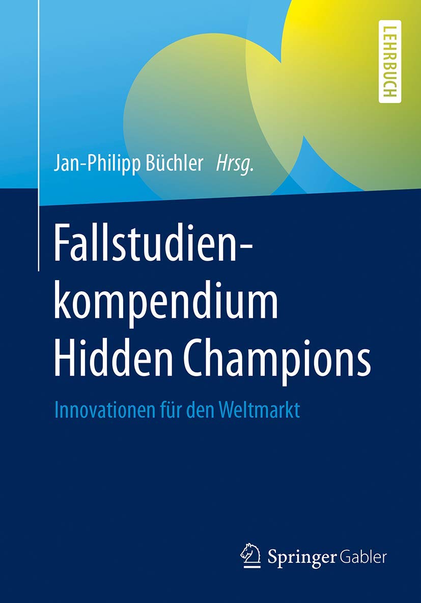Fallstudienkompendium Hidden Champions: Innovationen für den Weltmarkt Law