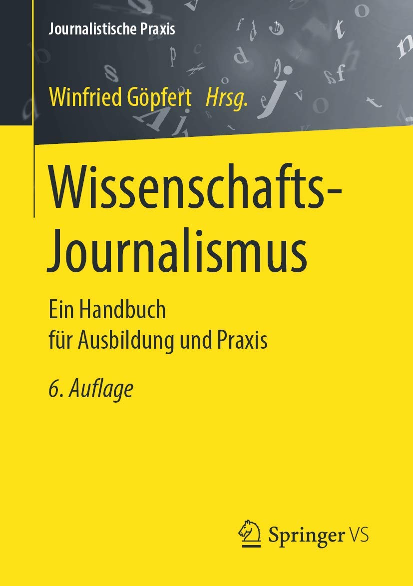 Wissenschafts-Journalismus: Ein Handbuch für Ausbildung und Praxis (Journalistische Praxis) Law