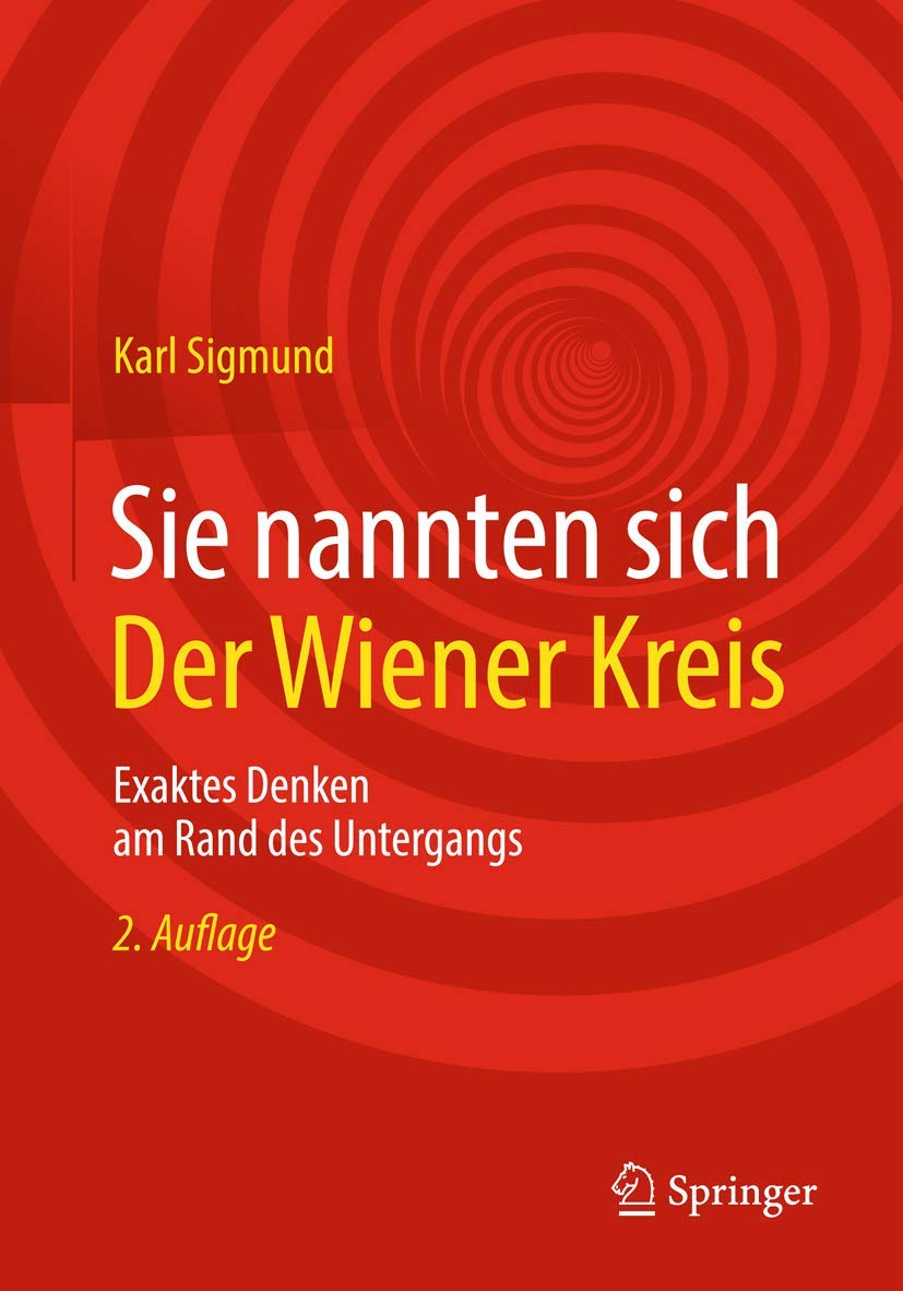 Sie nannten sich Der Wiener Kreis: Exaktes Denken am Rand des Untergangs Philosophy