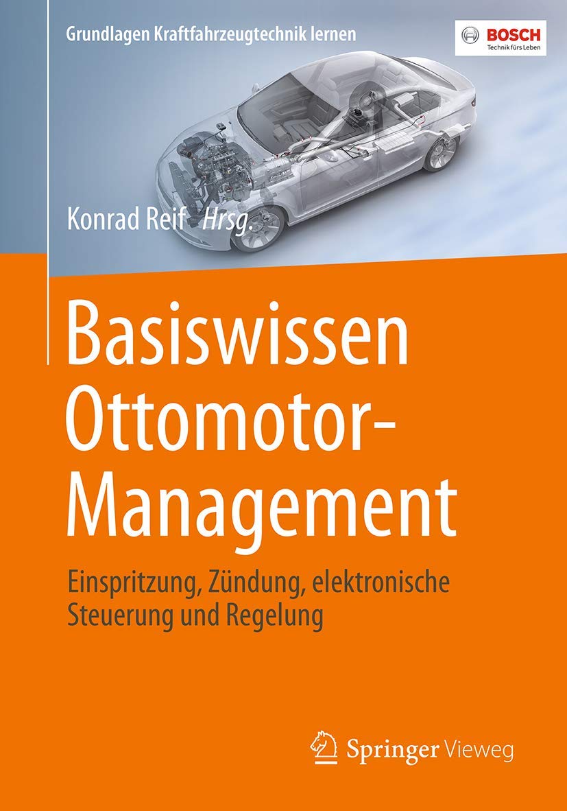 Basiswissen Ottomotor-Management: Einspritzung, Zündung, elektronische Steuerung und Regelung (Grundlagen Kraftfahrzeugtechnik lernen) Business & Technology