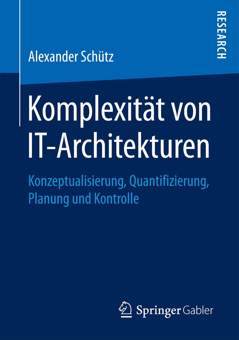 Komplexität von IT-Architekturen: Konzeptualisierung, Quantifizierung, Planung und Kontrolle Law