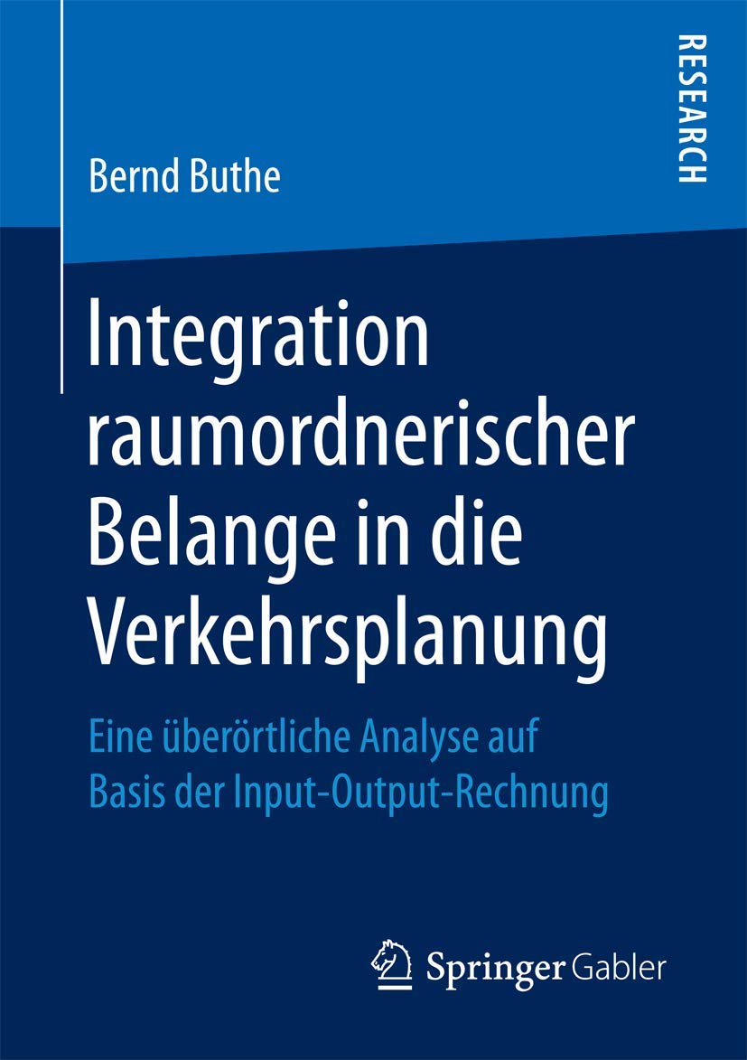 Integration raumordnerischer Belange in die Verkehrsplanung: Eine überörtliche Analyse auf Basis der Input-Output-Rechnung Law