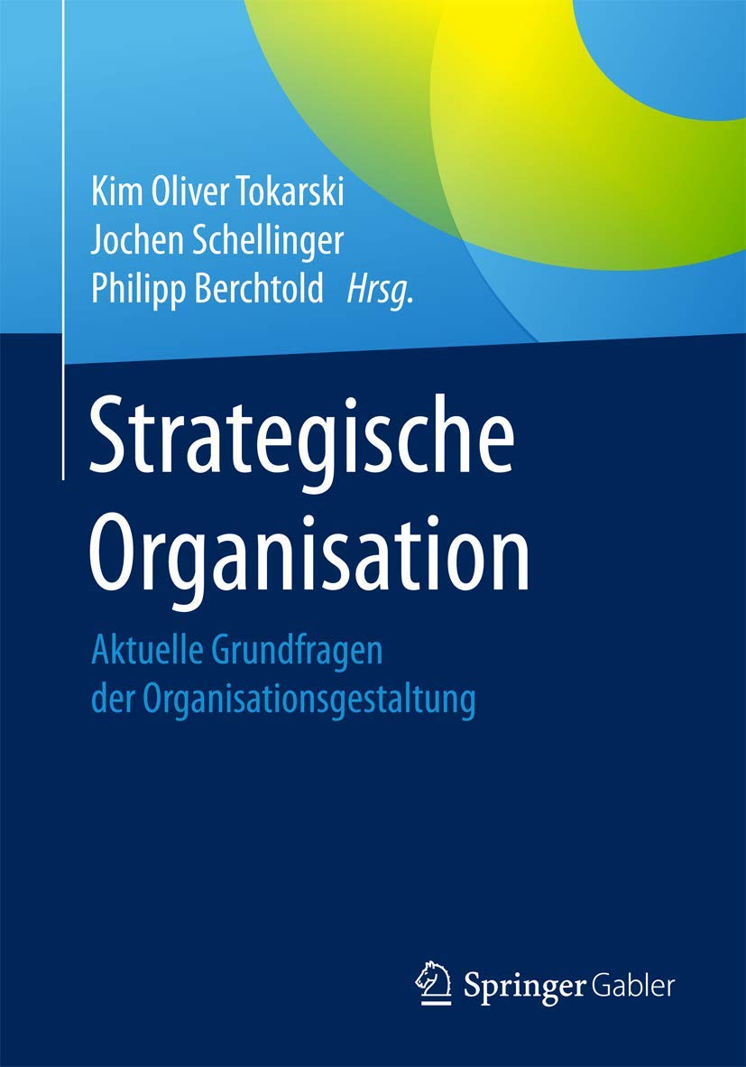 Strategische Organisation: Aktuelle Grundfragen der Organisationsgestaltung Law