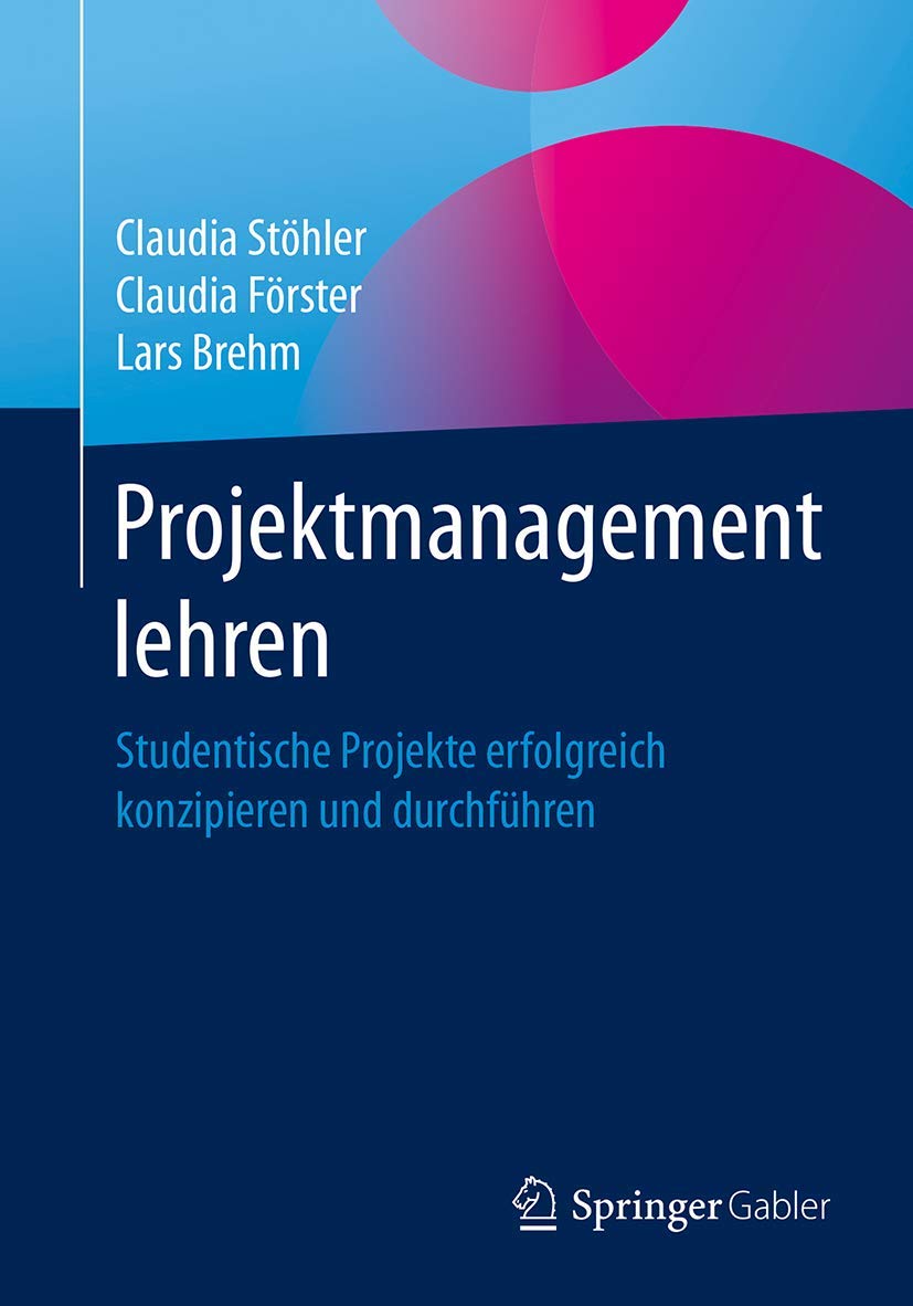 Projektmanagement lehren: Studentische Projekte erfolgreich konzipieren und durchführen Law
