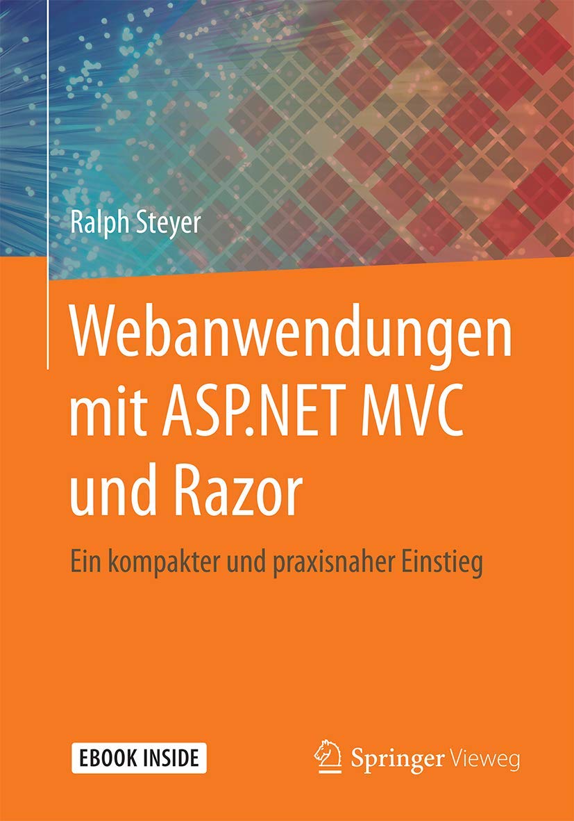 Webanwendungen mit ASP.NET MVC und Razor: Ein kompakter und praxisnaher Einstieg Computer Science