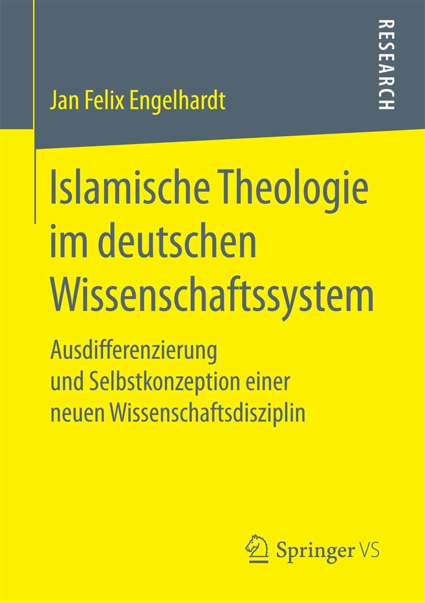 Islamische Theologie im deutschen Wissenschaftssystem: Ausdifferenzierung und Selbstkonzeption einer neuen Wissenschaftsdisziplin Law