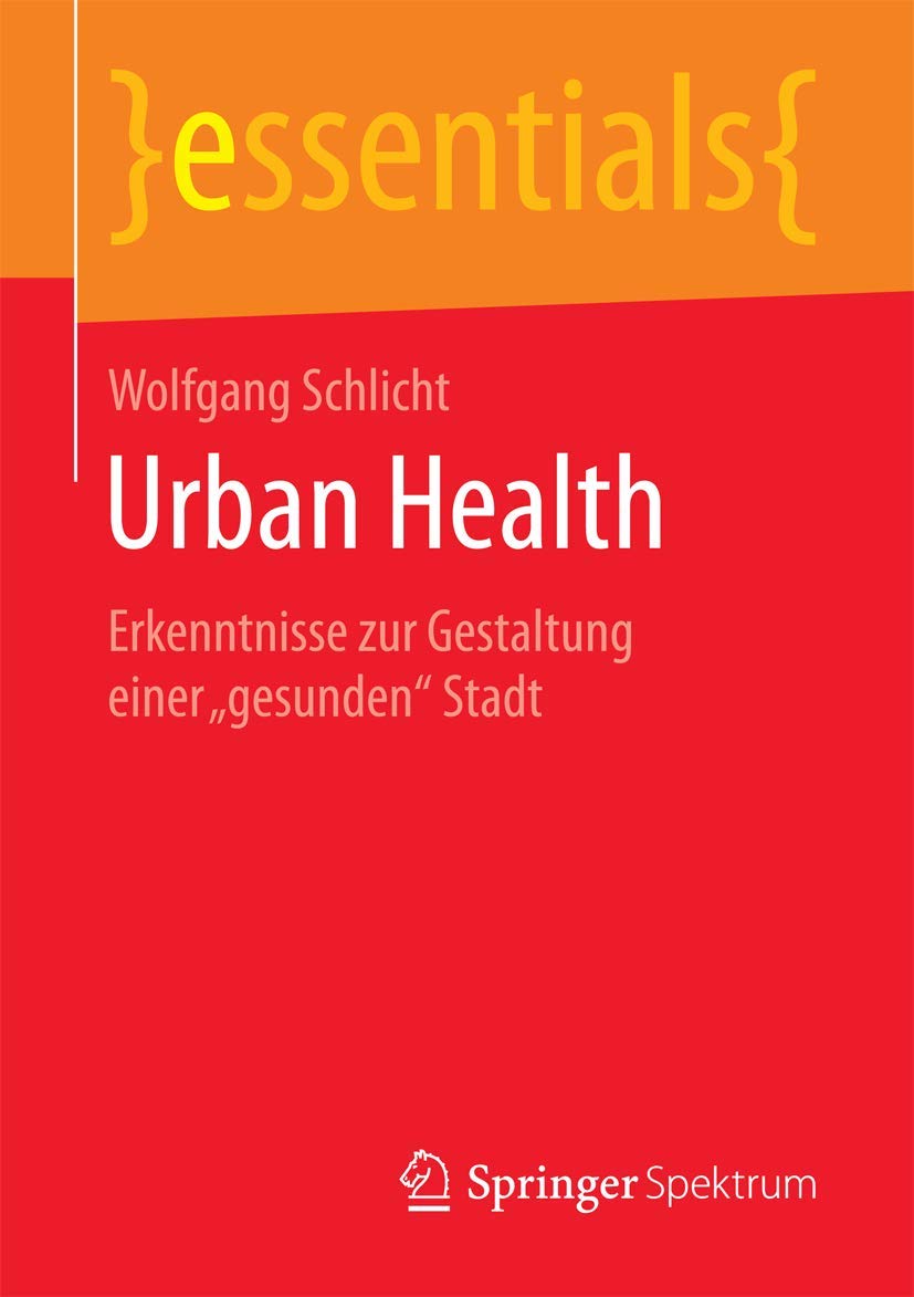 Urban Health: Erkenntnisse zur Gestaltung einer „gesunden“ Stadt book