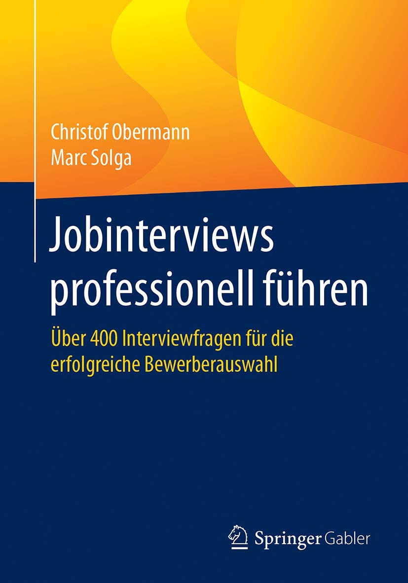 Jobinterviews professionell führen: Über 400 Interviewfragen für die erfolgreiche Bewerberauswahl Law