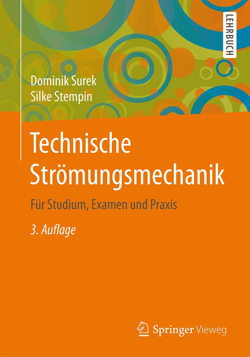 Technische Strömungsmechanik: Für Studium, Examen und Praxis Business & Technology