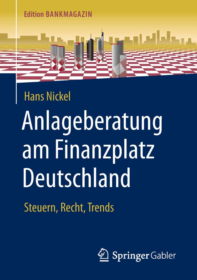 Anlageberatung am Finanzplatz Deutschland: Steuern, Recht, Trends (Edition Bankmagazin) Law