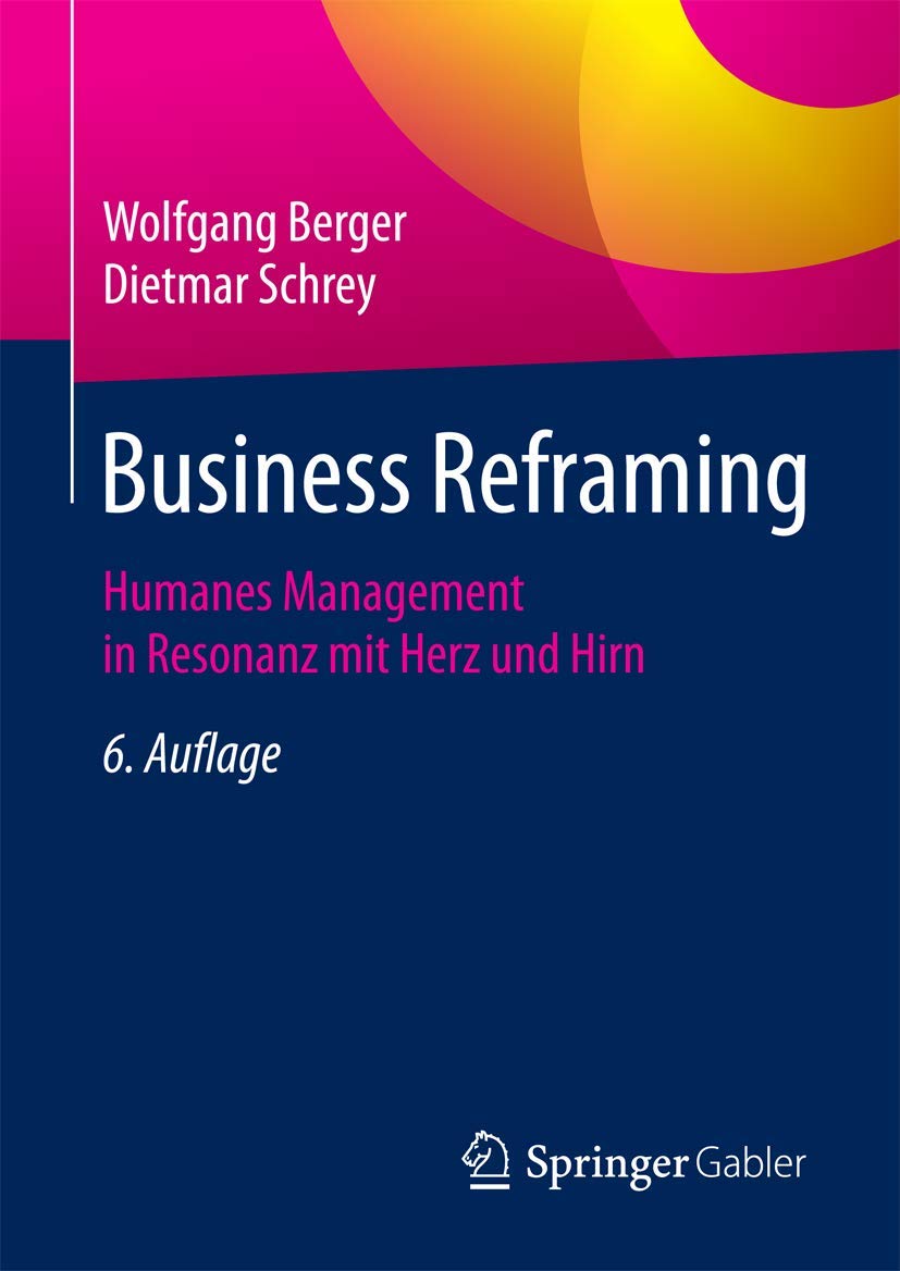 Business Reframing: Humanes Management in Resonanz mit Herz und Hirn Law