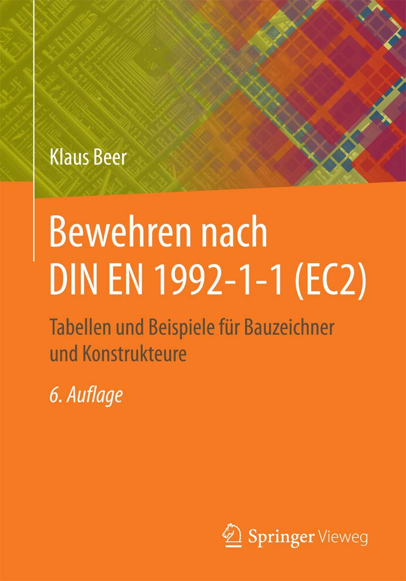 Bewehren nach DIN EN 1992-1-1 (EC2): Tabellen und Beispiele für Bauzeichner und Konstrukteure Business & Technology