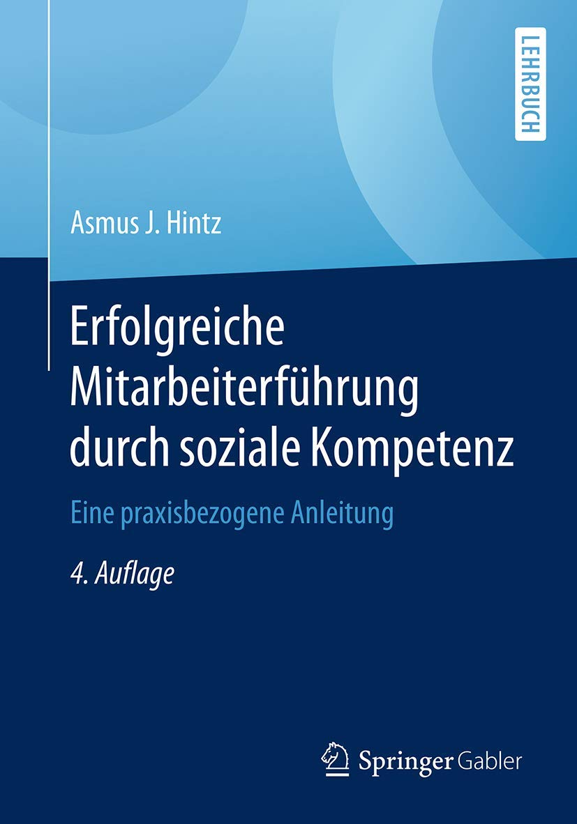 Erfolgreiche Mitarbeiterführung durch soziale Kompetenz: Eine praxisbezogene Anleitung Law