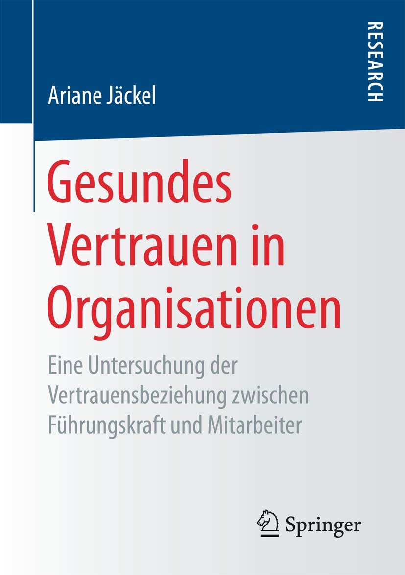 Gesundes Vertrauen in Organisationen: Eine Untersuchung der Vertrauensbeziehung zwischen Führungskraft und Mitarbeiter Law