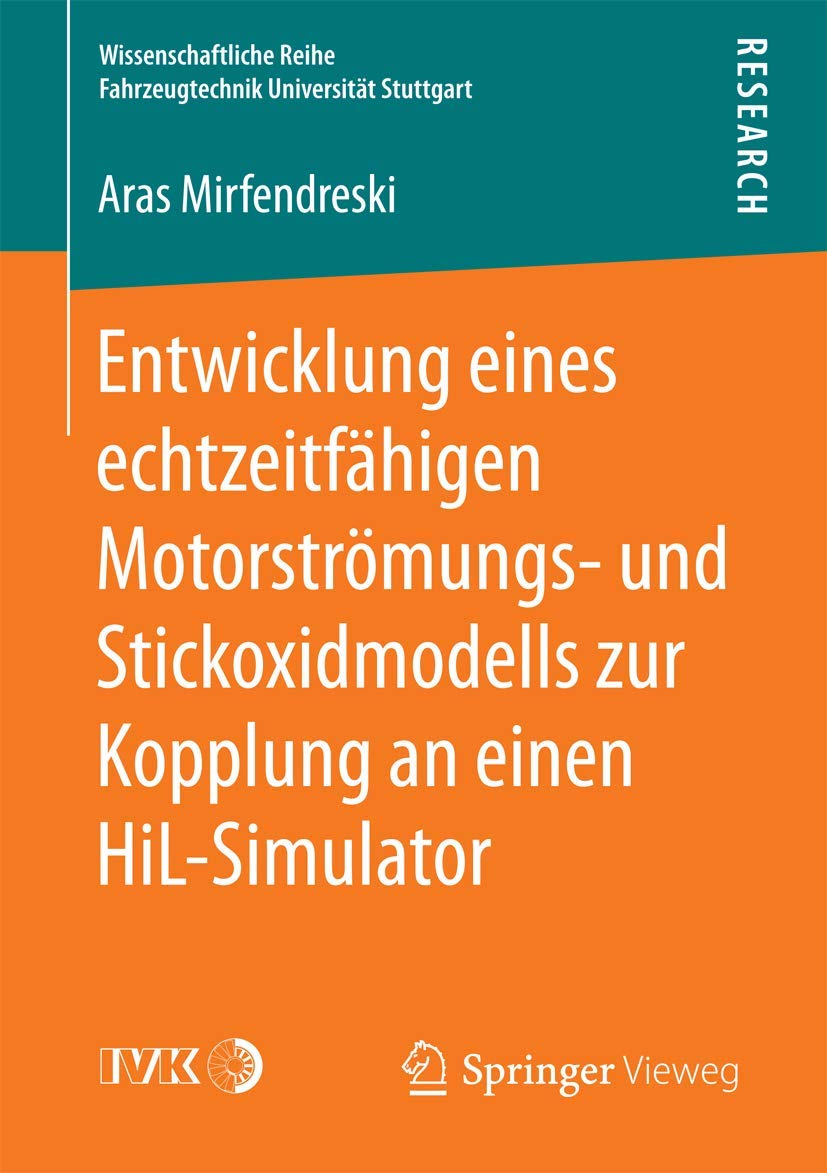 Entwicklung eines echtzeitfähigen Motorströmungs- und Stickoxidmodells zur Kopplung an einen HiL-Simulator (Wissenschaftliche Reihe Fahrzeugtechnik Universität Stuttgart) Business & Technology