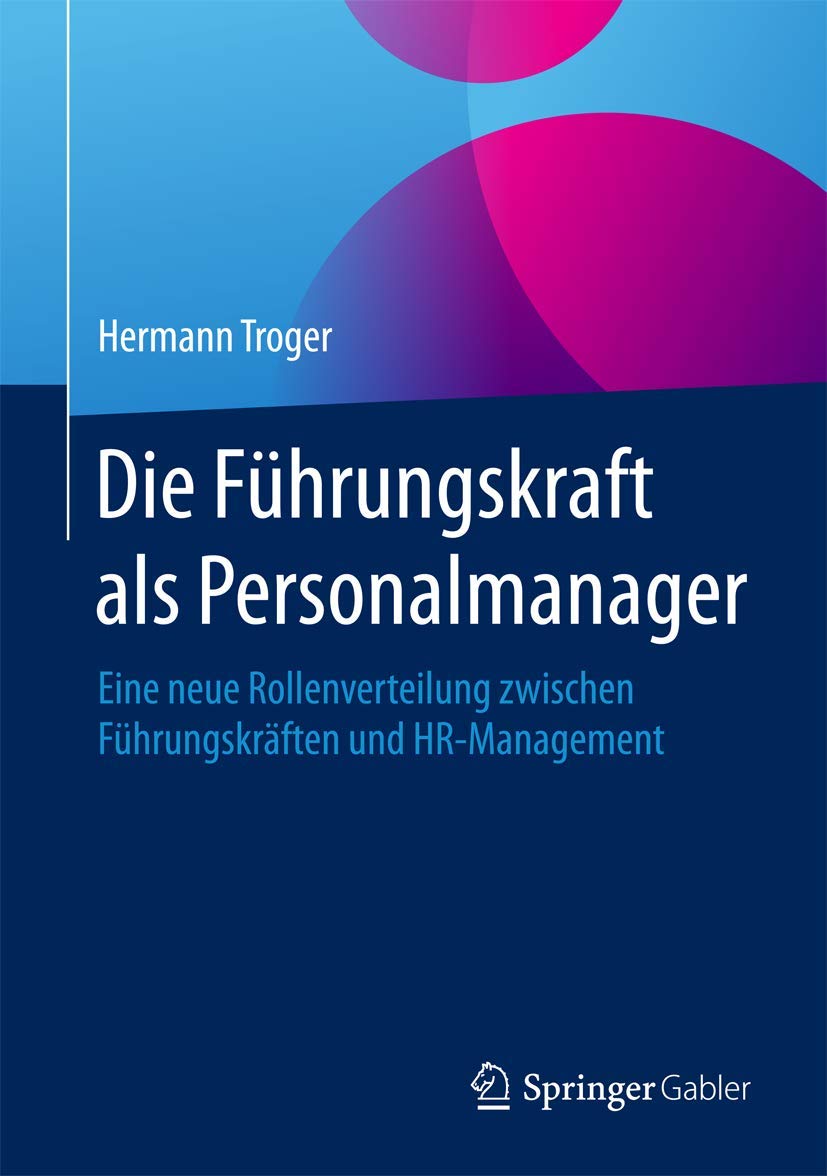 Die Führungskraft als Personalmanager: Eine neue Rollenverteilung zwischen Führungskräften und HR-Management Law