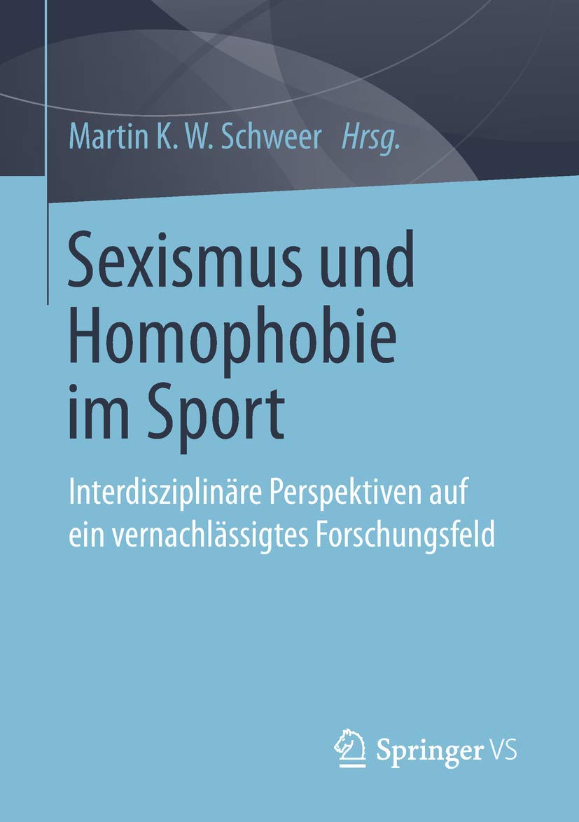 Sexismus und Homophobie im Sport: Interdisziplinäre Perspektiven auf ein vernachlässigtes Forschungsfeld Law