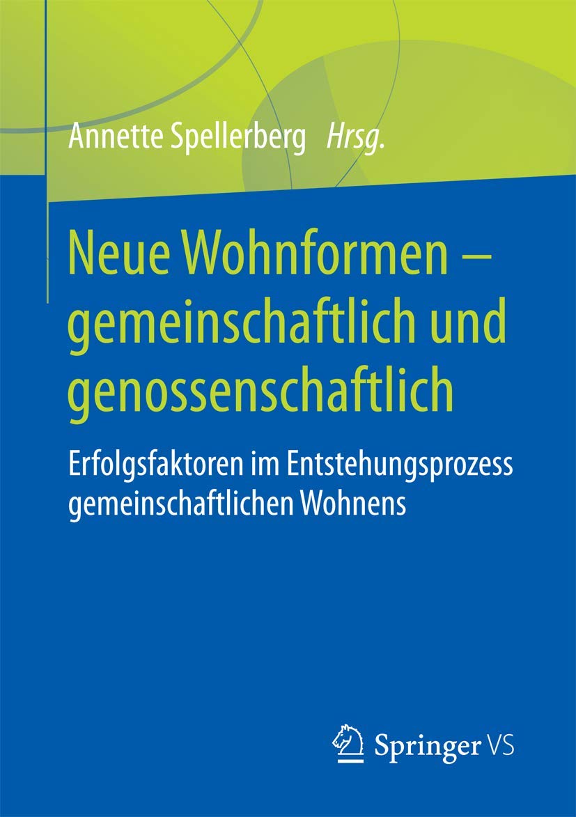 Neue Wohnformen – gemeinschaftlich und genossenschaftlich: Erfolgsfaktoren im Entstehungsprozess gemeinschaftlichen Wohnens Law