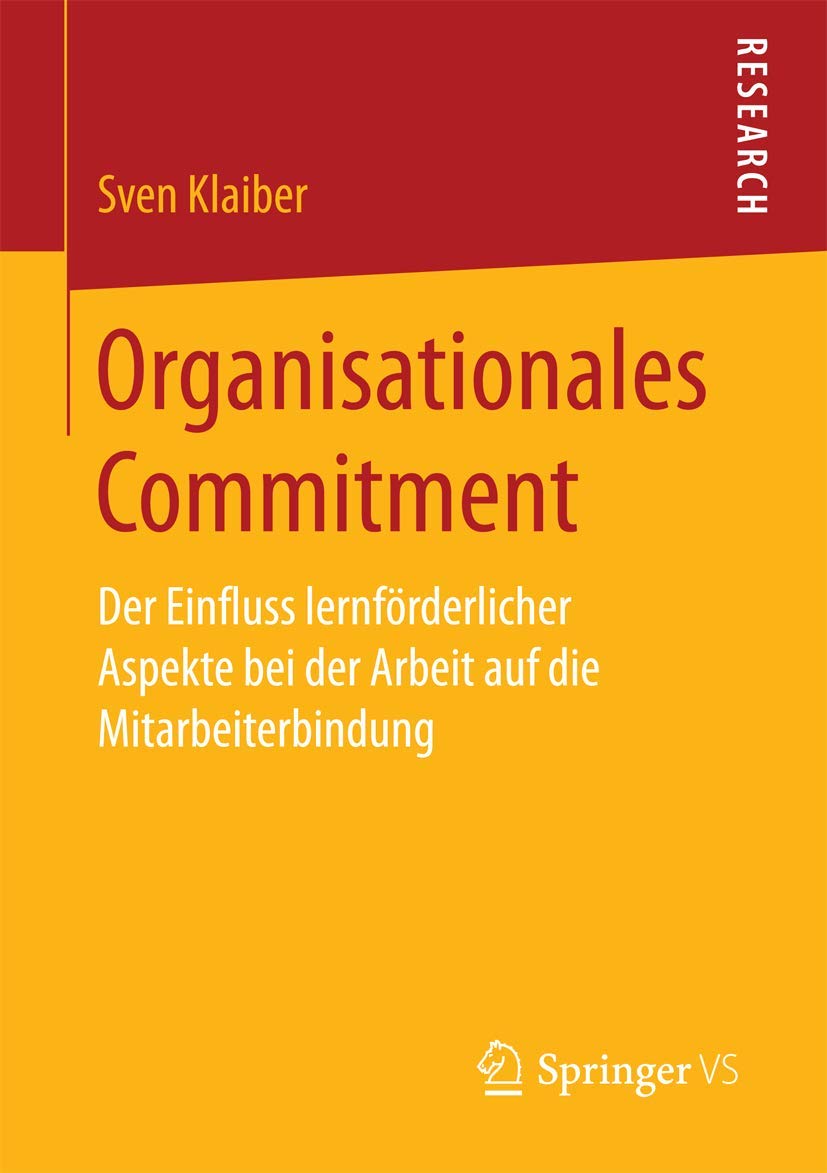 Organisationales Commitment: Der Einfluss lernförderlicher Aspekte bei der Arbeit auf die Mitarbeiterbindung Business, Finance & Career