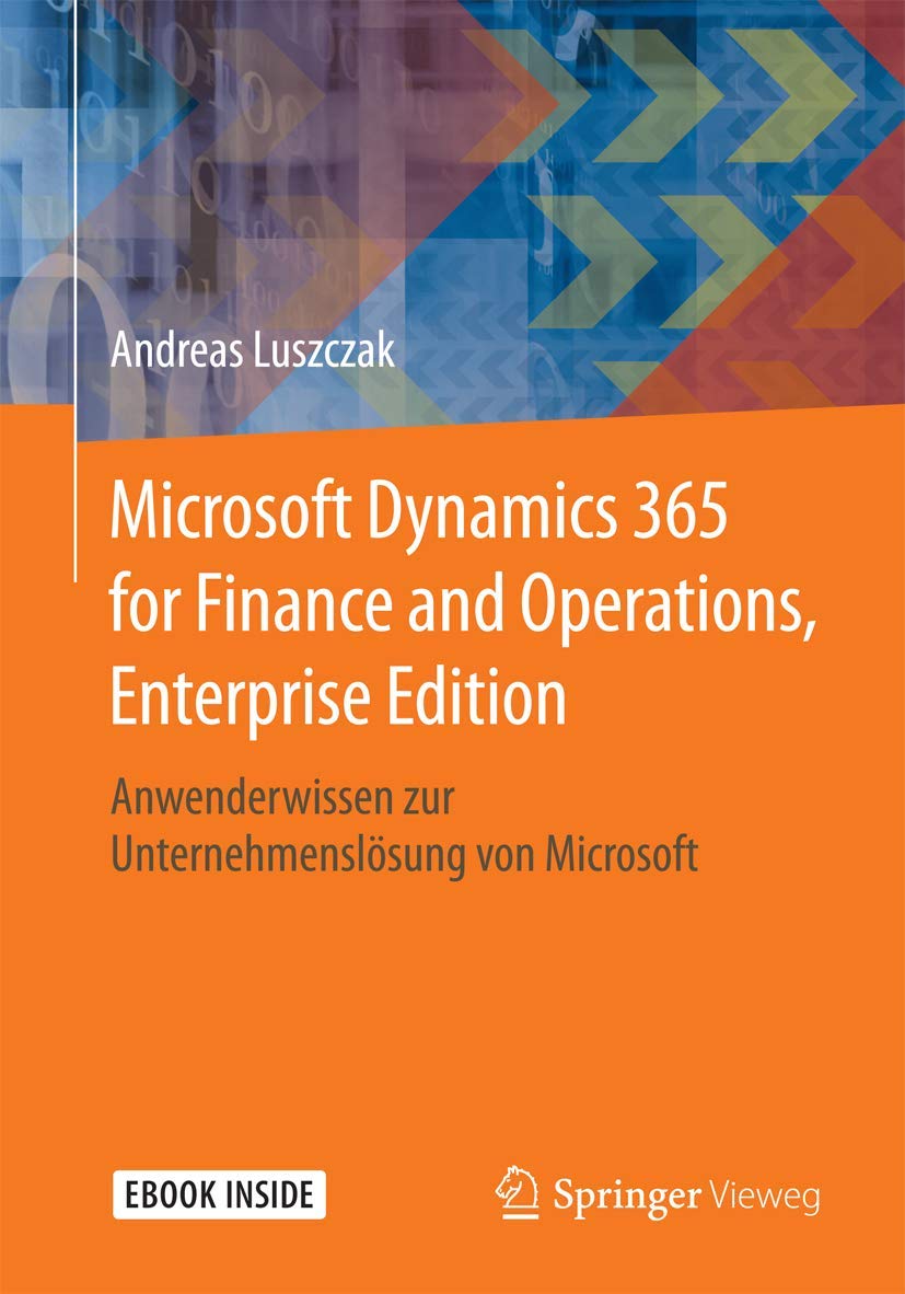 Microsoft Dynamics 365 for Finance and Operations, Enterprise Edition: Anwenderwissen zur Unternehmenslösung von Microsoft Computer Science