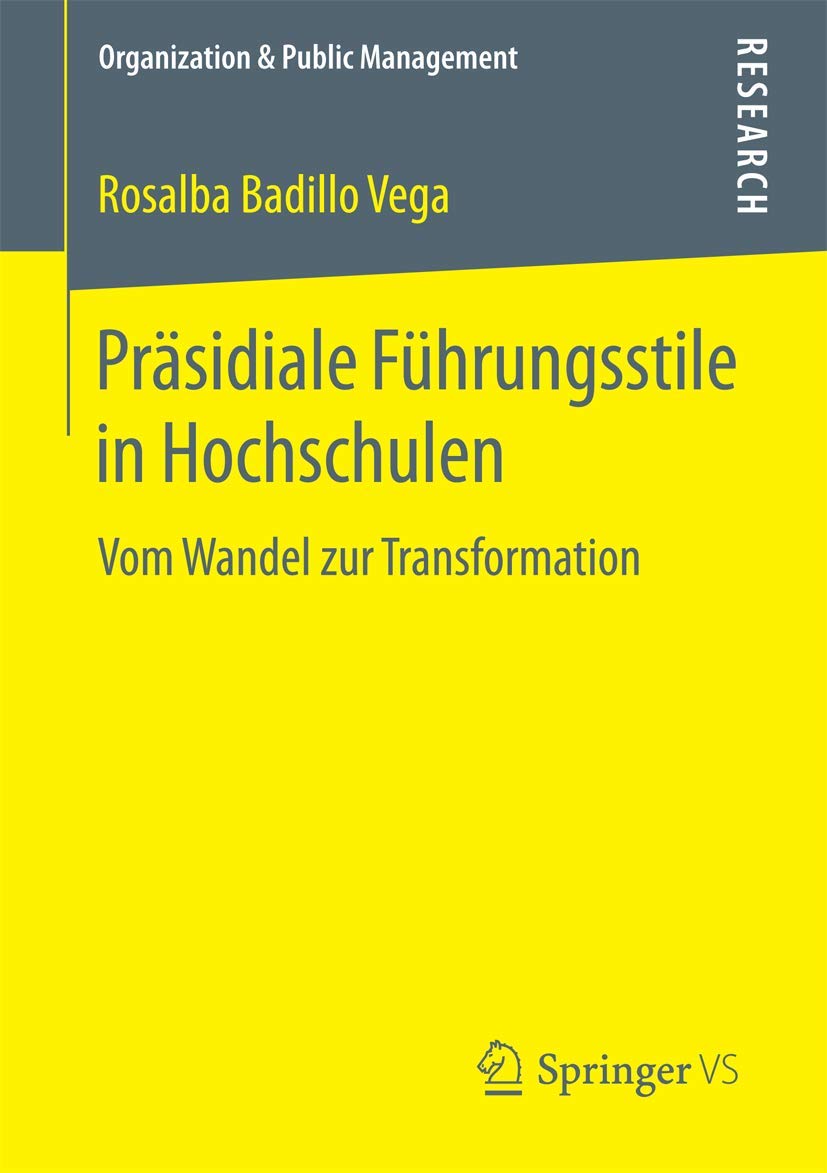 Präsidiale Führungsstile in Hochschulen: Vom Wandel zur Transformation (Organization & Public Management) Law