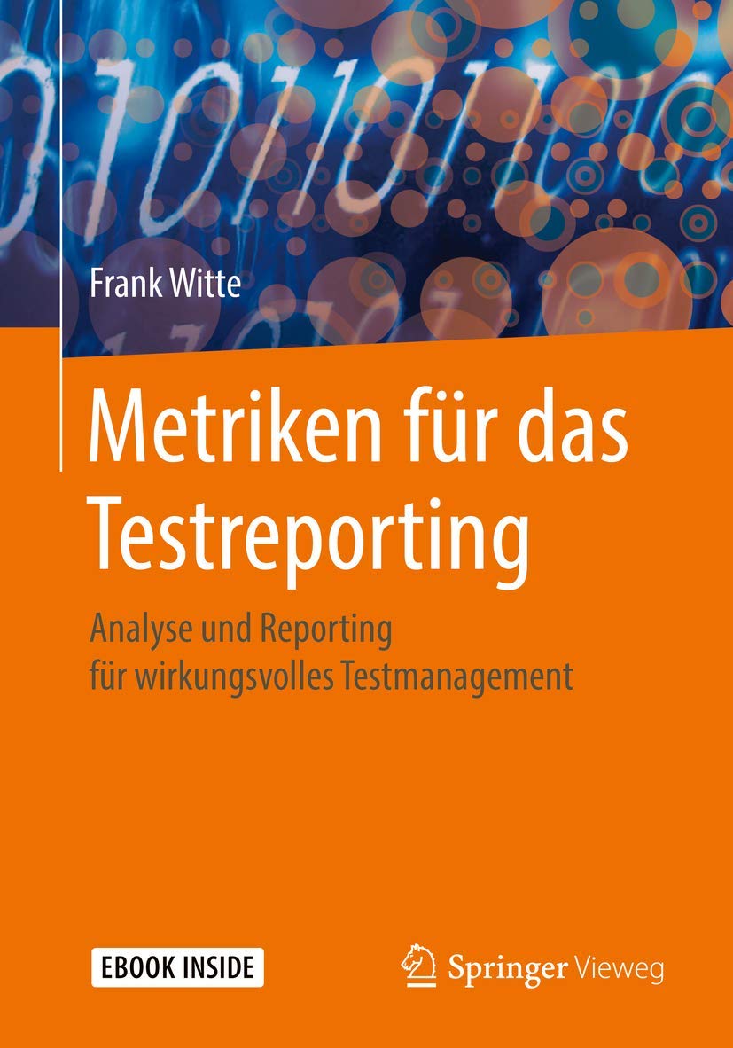 Metriken für das Testreporting: Analyse und Reporting für wirkungsvolles Testmanagement Media & Communication