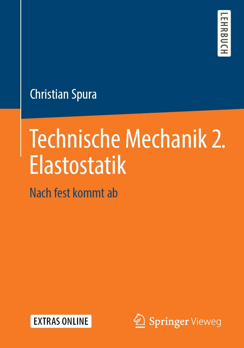Technische Mechanik 2. Elastostatik: Nach fest kommt ab Business & Technology
