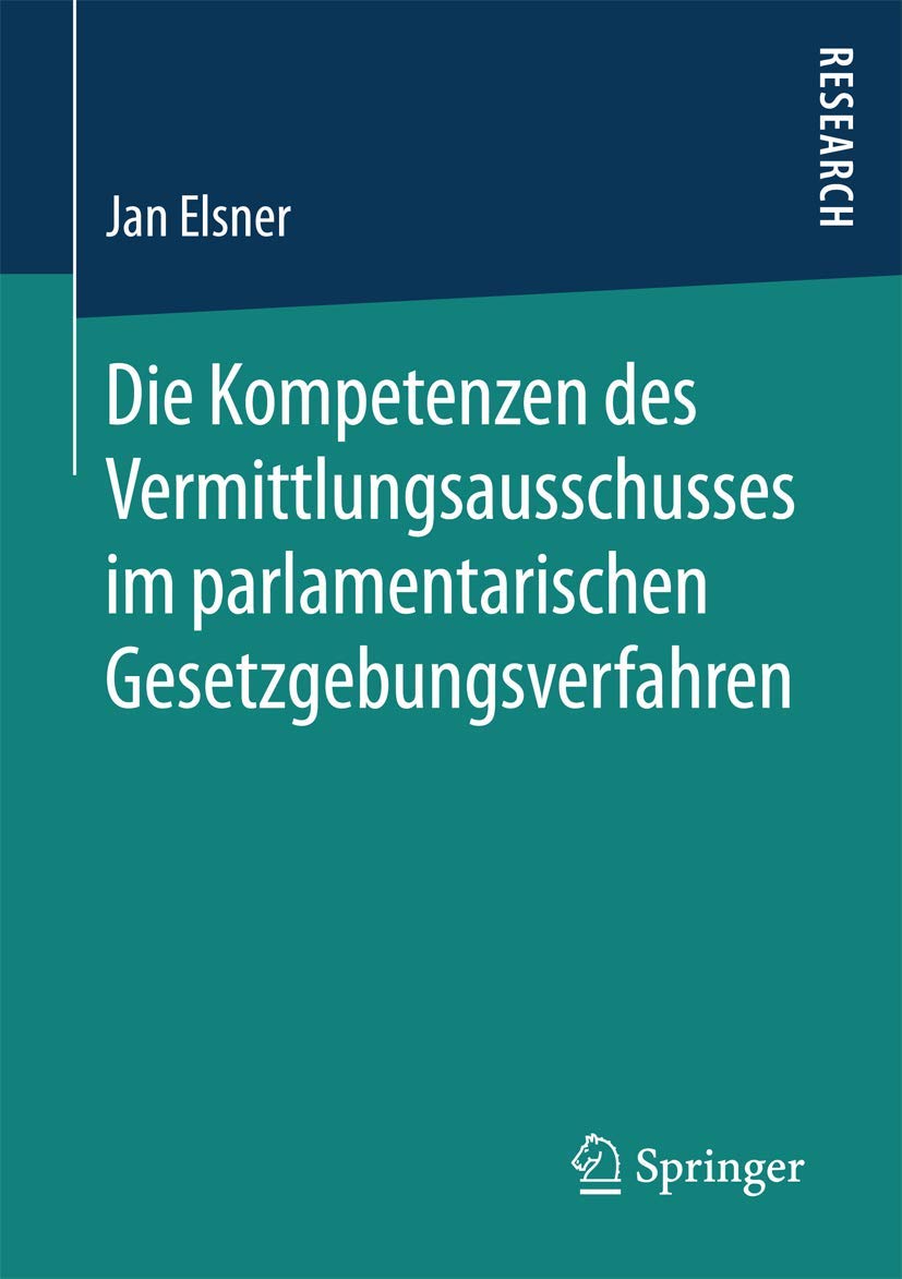 Die Kompetenzen des Vermittlungsausschusses im parlamentarischen Gesetzgebungsverfahren Law