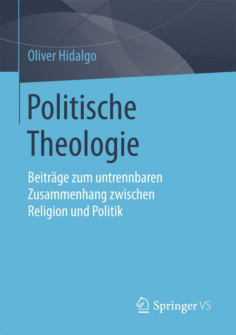 Politische Theologie: Beiträge zum untrennbaren Zusammenhang zwischen Religion und Politik Law