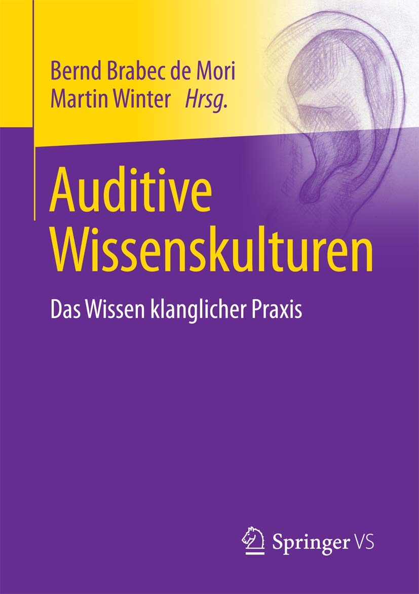 Auditive Wissenskulturen: Das Wissen klanglicher Praxis Law
