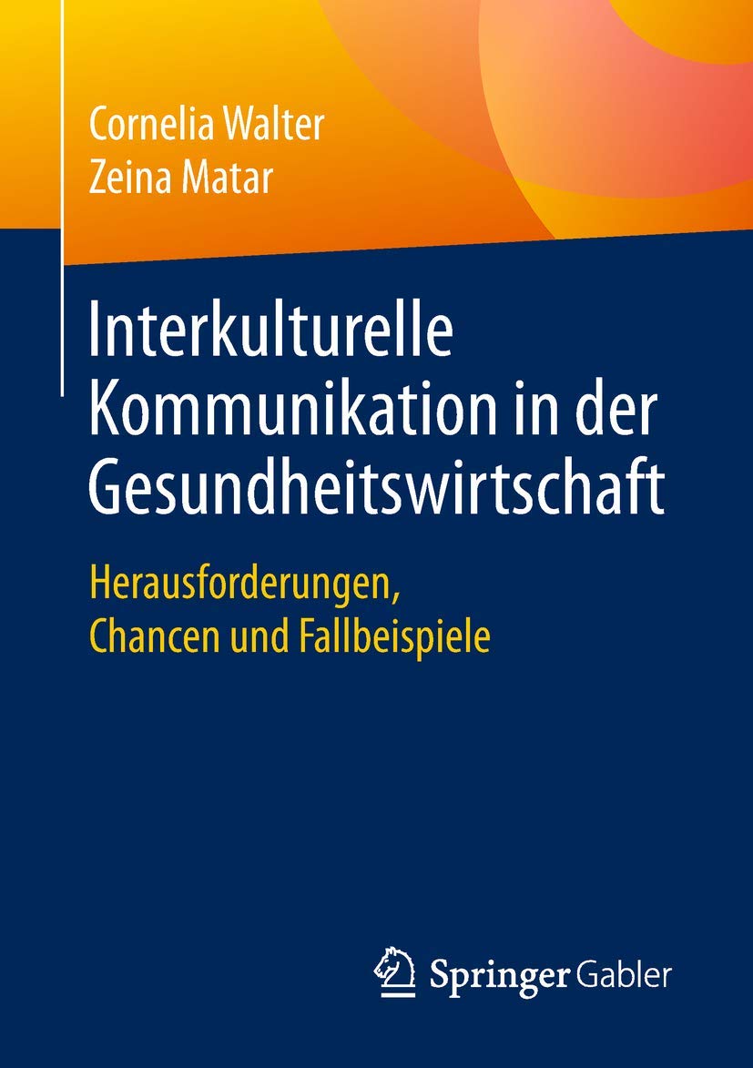 Interkulturelle Kommunikation in der Gesundheitswirtschaft: Herausforderungen, Chancen und Fallbeispiele Medicine