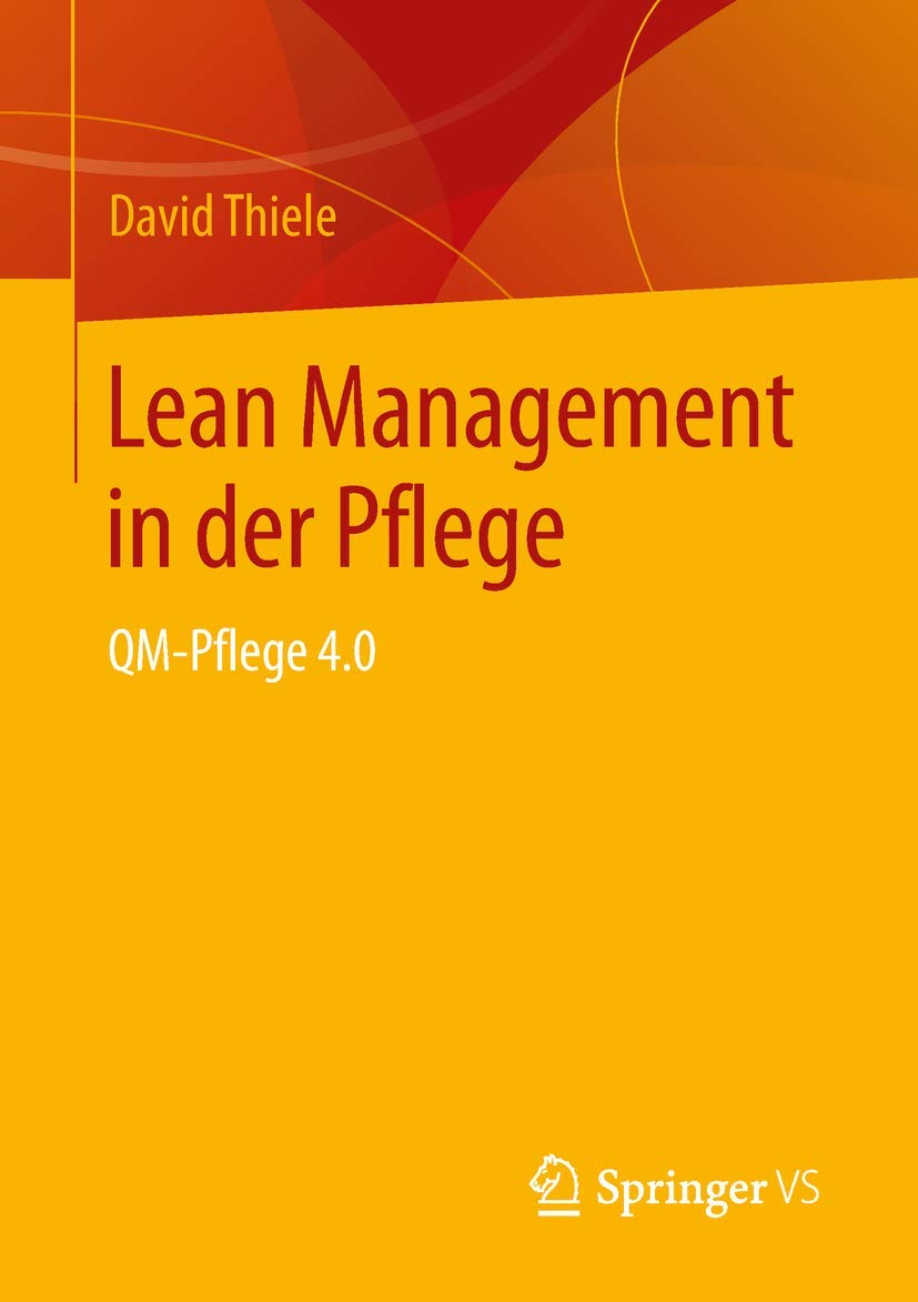 Lean Management in der Pflege: QM-Pflege 4.0 Medicine