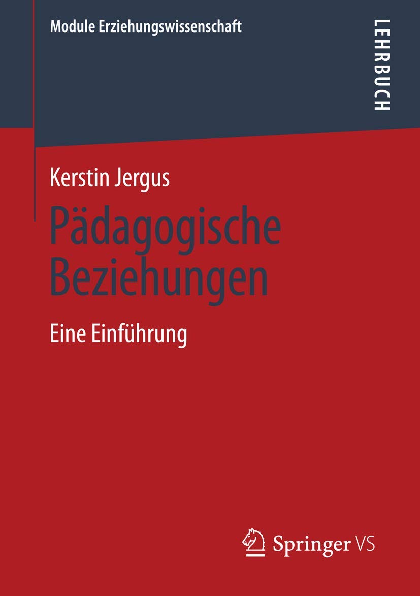 Pädagogische Beziehungen: Eine Einführung (Module Erziehungswissenschaft, 7, Band 7) Business, Finance & Career