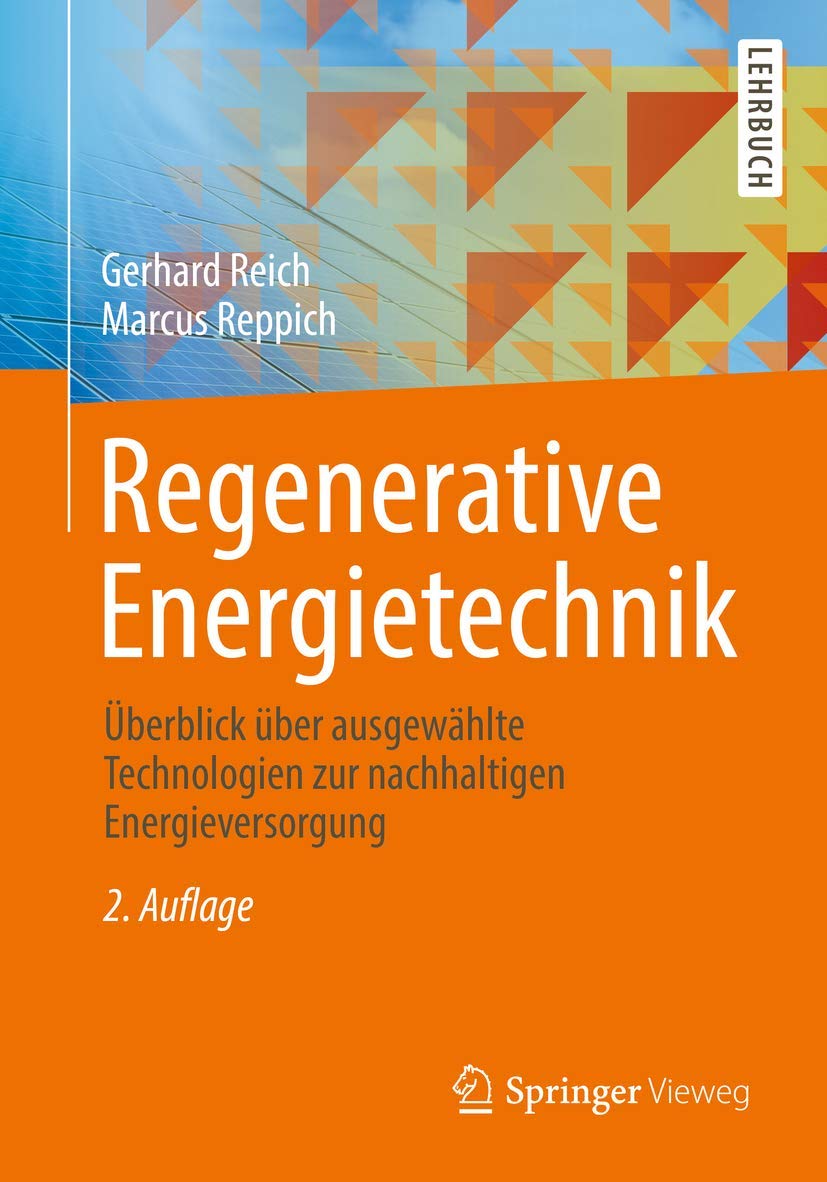 Regenerative Energietechnik: Überblick über ausgewählte Technologien zur nachhaltigen Energieversorgung Business, Finance & Career