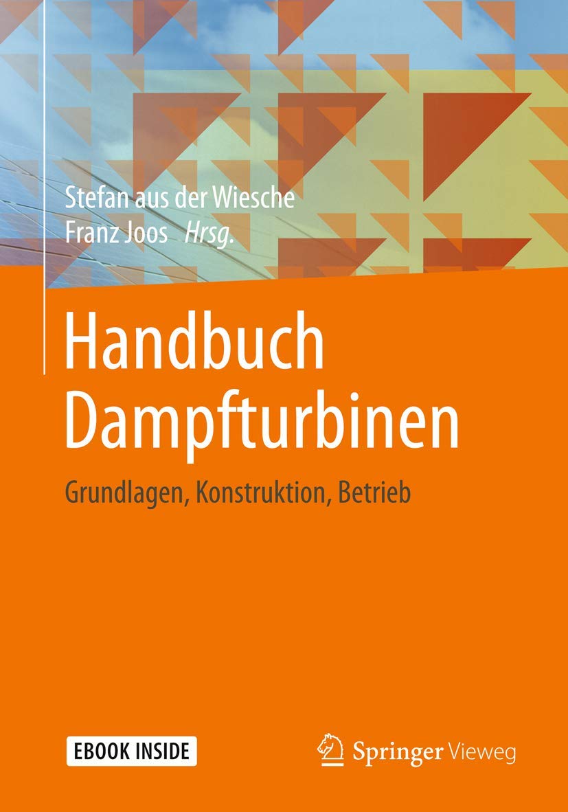 Handbuch Dampfturbinen: Grundlagen, Konstruktion, Betrieb book