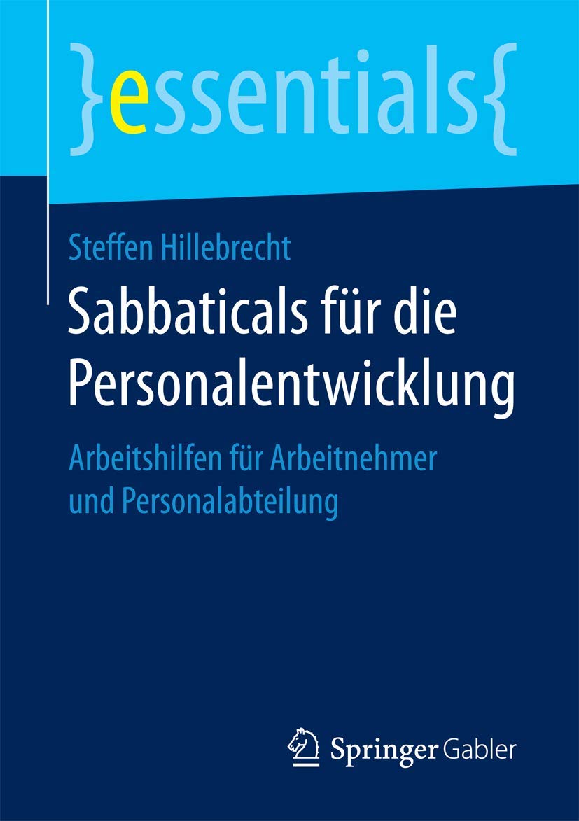 Sabbaticals für die Personalentwicklung: Arbeitshilfen für Arbeitnehmer und Personalabteilung (essentials) Law