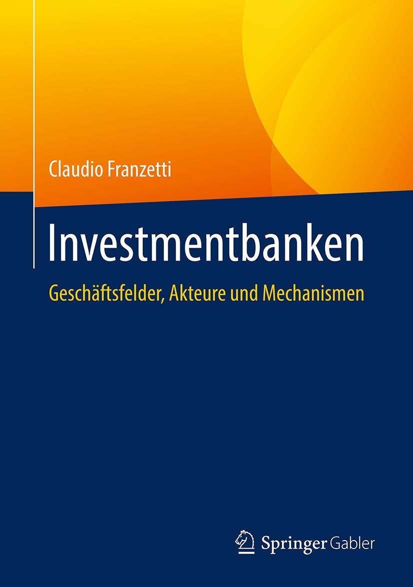 Investmentbanken: Geschäftsfelder, Akteure und Mechanismen Law
