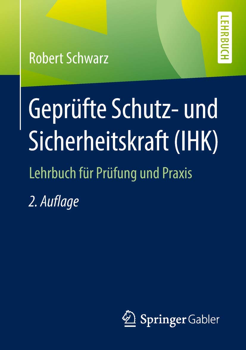 Geprüfte Schutz- und Sicherheitskraft (IHK): Lehrbuch für Prüfung und Praxis book